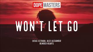 Lucas Estrada, Alex Alexander & Blinded Hearts - Won´t Let Go (Audio) chords