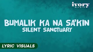 Bumalik Ka Na Sa'kin - Silent Sanctuary (Lyric Visuals)