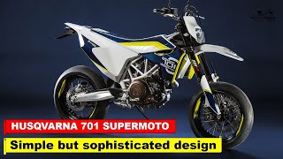 2023 HUSQVARNA 701 SUPERMOTO Review Simple but sophisticated design 2015 on