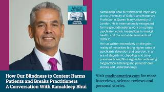 How Our Blindness to Context Harms Patients and Breaks Practitioners: A Conversation With...