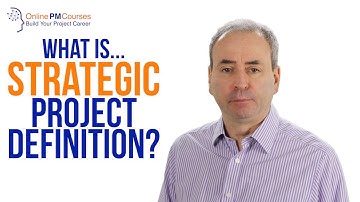 What is Strategic Project Definition? Project Management in Under 5