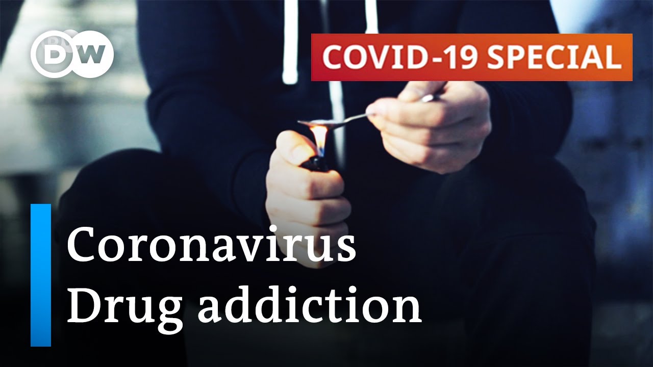 Coronavirus drug abuse: A pandemic within a pandemic? | COVID-19 Special