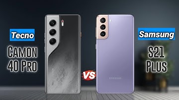 Tecno Camon 40 Pro Vs Samsung S21 Plus 💥 New Midrange Vs Old Flagship ❤️