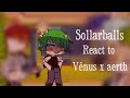 Sollarballs react to venus x aerth pt 3