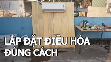 Hướng Dẫn Lắp Đặt Điều Hòa Treo Tường