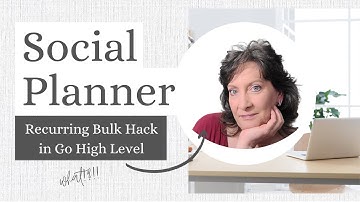 Social Planner - Bulk Import w/Recurring Post Scheduling Hack in Go High Level