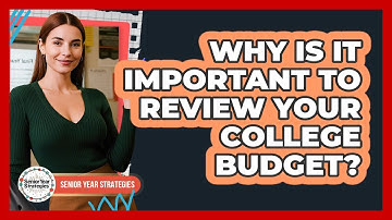 Why Is It Important To Review Your College Budget?