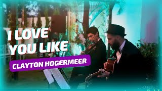 Clayton Hogermeer   I Love You Like by #BandaGolden