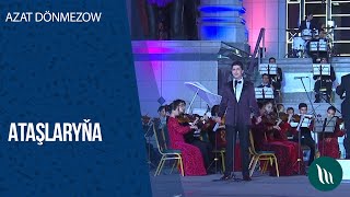 Azat Dönmezow - Ataşlaryňa | 2020
