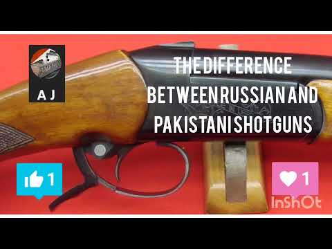 The Difference Between Russian And Pakistani Shotguns تفاوت تفنگ شکاری روسی از پاکستانی 