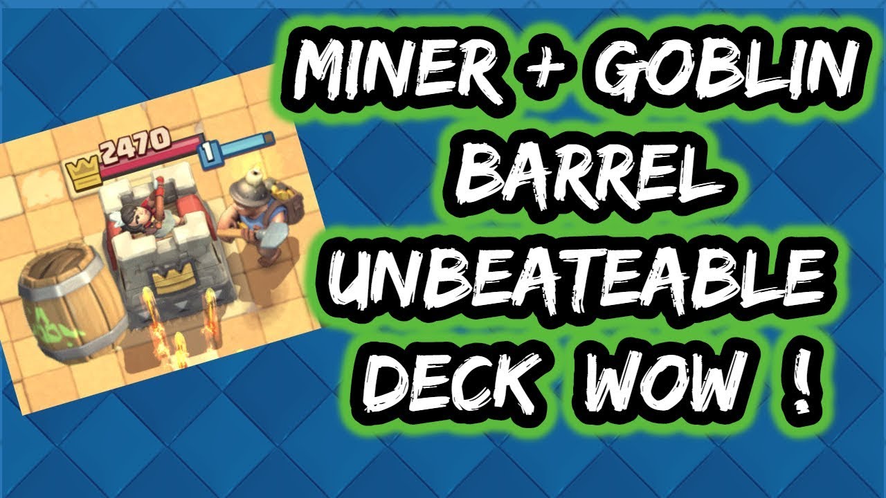 Clash Royale Miner Goblin Barrel Deck Always Win In Battle YouTube