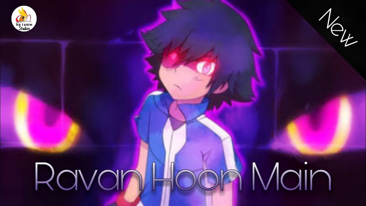 RAVAN RAVAN HOON MAIN   Pokemon Version   AMV  Hindi  By RFS