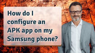 How do I configure an APK app on my Samsung phone? screenshot 4