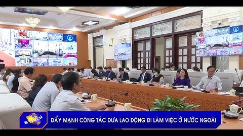 Đẩy mạnh công tác đưa lao động đi làm việc ở nước ngoài