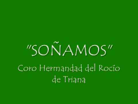 Смотреть «Coro Rocío de Triana "Soñamos"» на YouTube
