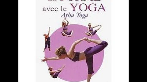 Forme avec yoga atha yoga - Cours complet