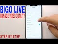 ✅  How To Manage Video Quality On Bigo Live 🔴