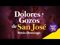 ((🙏))Sexto Domingo / Dolores y Gozos de San José