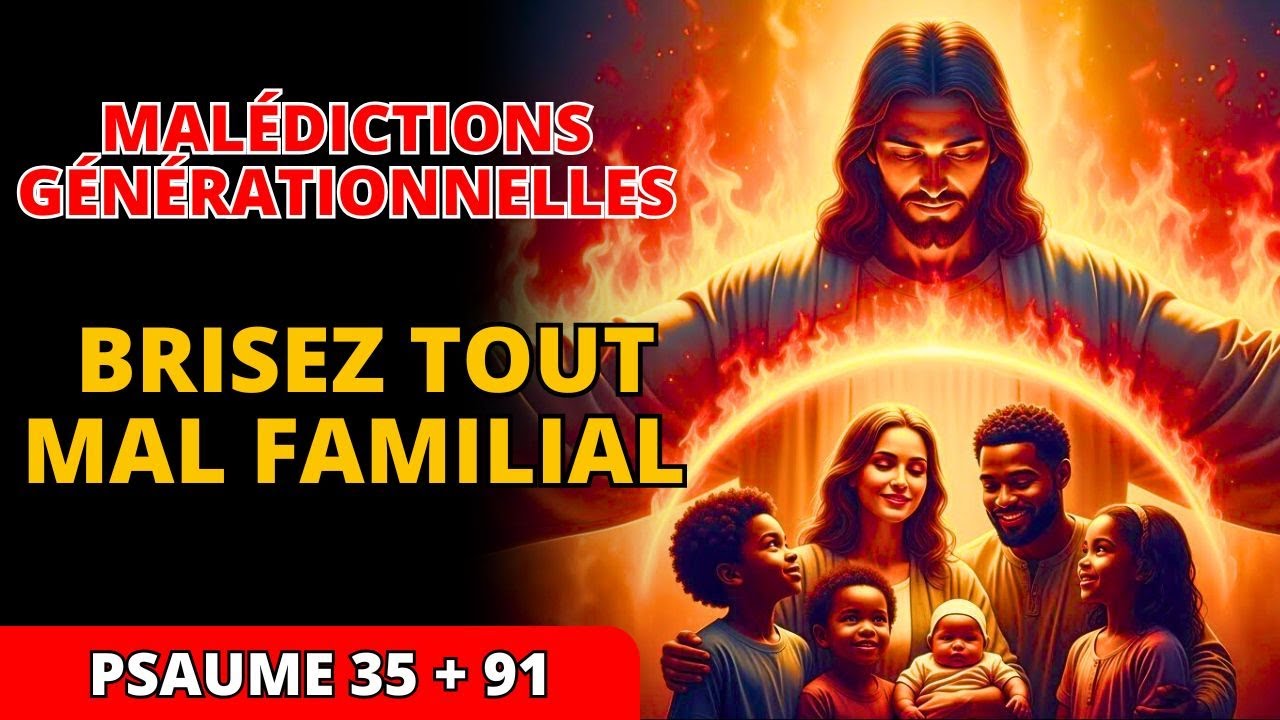 🔥 Psaume 35 + 91, 7 fois : DÉTRUIT les malédictions héréditaires et la sorcellerie en 24 heures