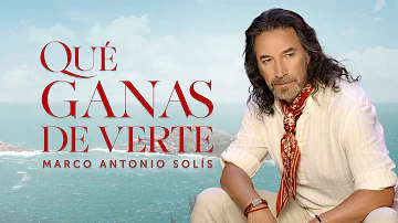 Marco Antonio Solís - Qué Ganas De Verte