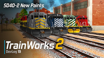 TrainWorks 2 | SD40-2 New Paint Schemes, ... | Devlog 19