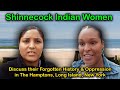 Shinnecock indian women discuss their forgotten history and oppression in the hamptons long island