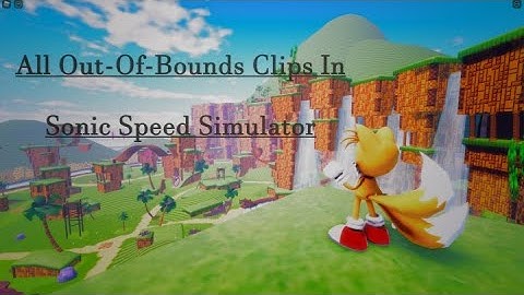 NEW SECRET WORLDS?! Sonic Speed Simulator all out-of-bounds clips