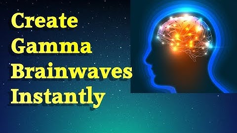 Create Gamma Brain Waves instantly.