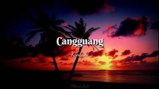 Kintani - Cangguang ( Lirik )