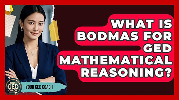 What Is BODMAS For GED Mathematical Reasoning? - Your GED Coach
