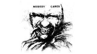 Nobody Cares ENTIRE Album