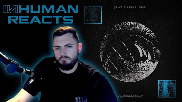 MORE METAL! | INHUMAN REACTS TO: PhaseOne & Void of  Vision - Eyes Wide Shut