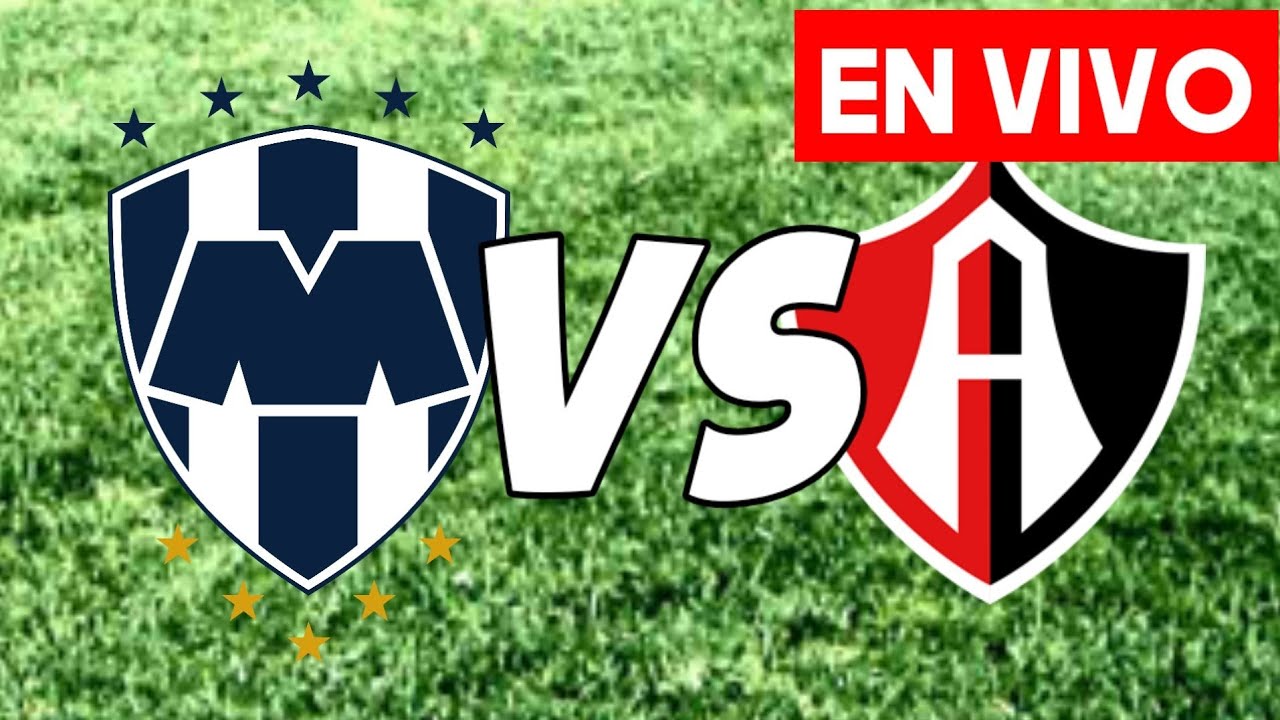MONTERREY VS ATLAS EN VIVO | J15 LIGA MX | DONDE VER RAYADOS VS ATLAS ...