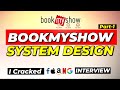 BookMyShow System Design Explained - Part-1 || Crack MAANG Interviews