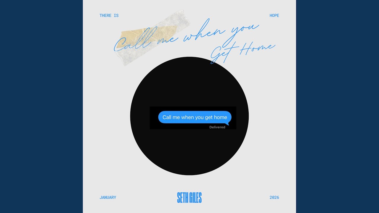 Call me when you get home.