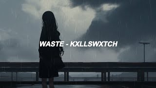 WASTE - KXLLSWXTCH | slowed   reverb | (Sub. Español)