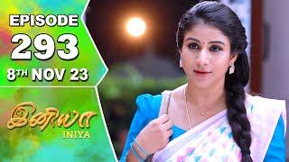 Iniya Serial | Episode 293 | 8th Nov 2023 | Alya Manasa | Rishi | Saregama TV Shows Tamil