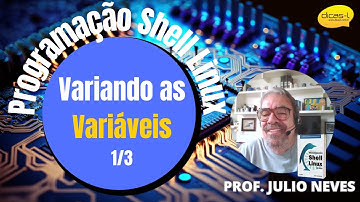 Programação Shell Linux: Variando as Variáveis - Parte 1
