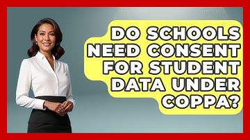 Do Schools Need Consent For Student Data Under COPPA? | Safe AI for The Classroom News