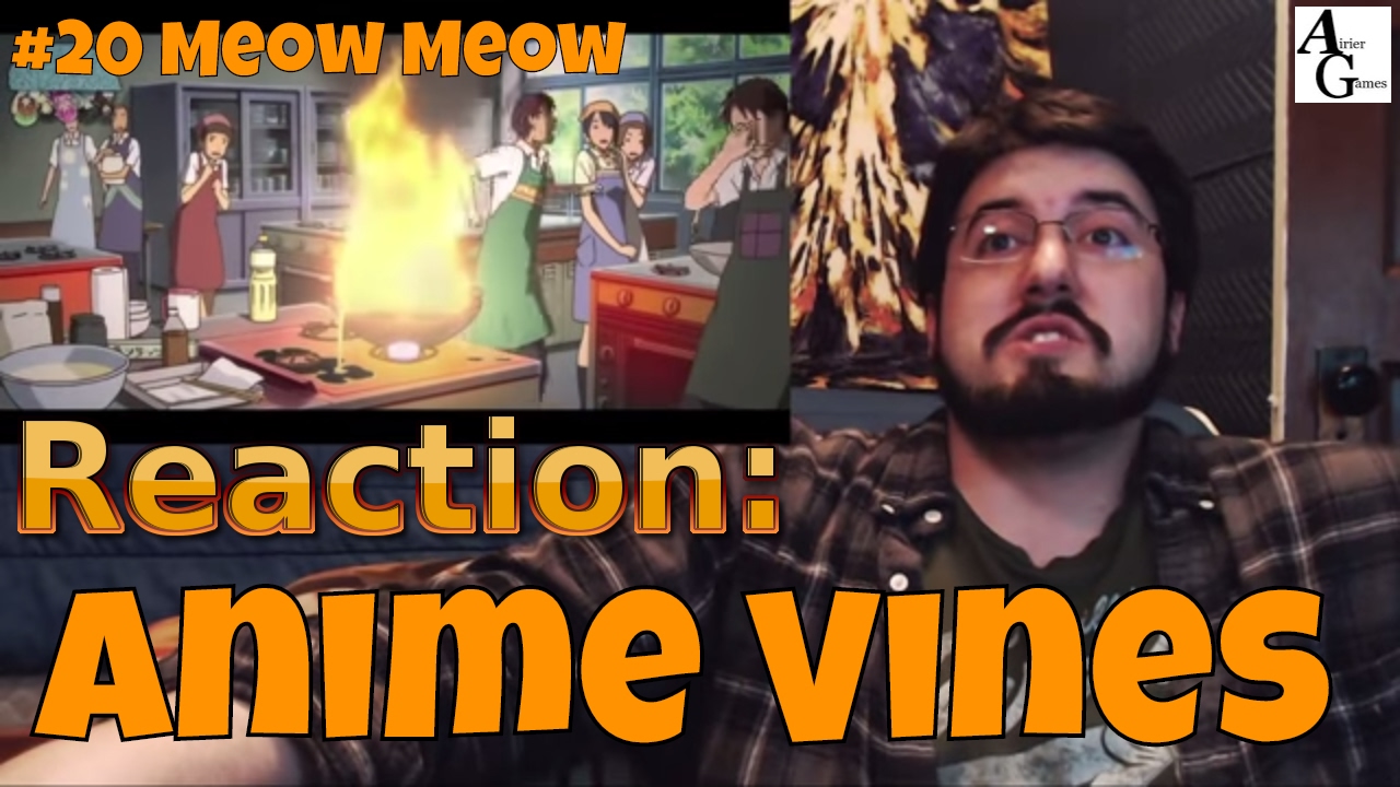 Reaction: Anime Vine Compilation #20 Meow Meow 
