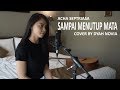 SAMPAI MENUTUP MATA (ACHA SEPTRIASA) COVER BY DYAH NOVIA