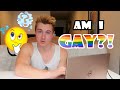 AM I ACTUALLY GAY?!