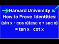 How to Prove Trigonometric Identities:(sin x - cos x)(csc x + sec x) = tan x - cot x