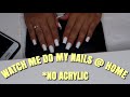 WATCH ME DO MY NAILS @ HOME *NO ACRYLIC + ANSWERING YOUR QUESTIONS