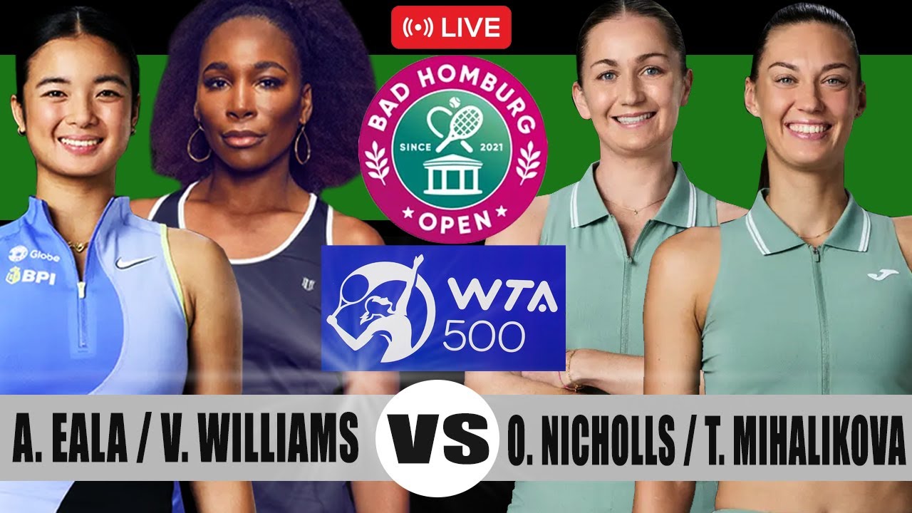 🔴TENNIS LIVE | EALA / WILLIAMS vs NICHOLLS / MIHALIKOVA • WTA Bad Homburg 2026