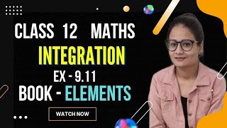 Ex 9.11 Class 12 Maths Elements | Integration | Exercise 9.11 CBSE | Mr and Mrs classes |