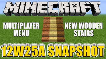 Minecraft 12W25A UPDATE SNAPSHOT , Multiplayer Menu Option , New Wooden Stairs