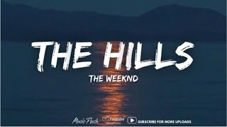 The Weeknd - The Hills (Lyrics) lyrics