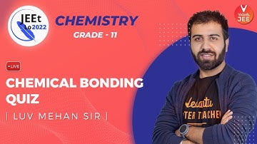Chemical Bonding | Quiz | Class 11 | JEE Main 2022 | JEEt Lo 2022 | Vedantu JEE