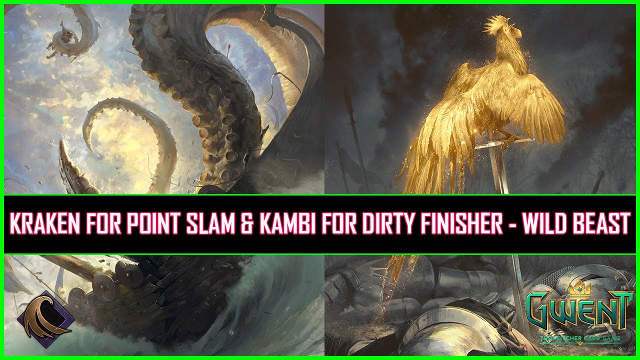 Gwent | Kraken For Point Slam & Kambi For Dirty Finisher - Wild Beast Combo!